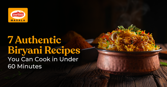 7 Authentic Biryani Recipes You Can Cook in Under 60 Minutes